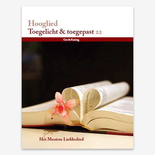Bijbelstudie; Toegelicht & Toegepast; 22 Hooglied; ISBN 978905798511