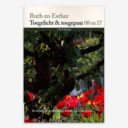Toegelicht & Toegepast; Bijbelstudie; Ruth en Esther